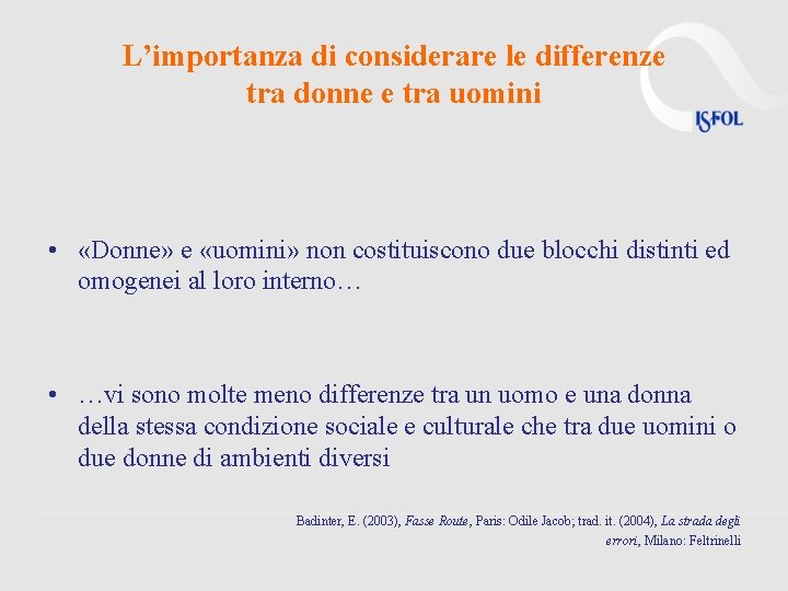 L’importanza di considerare le differenze tra donne e tra uomini • «Donne» e «uomini»