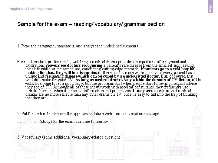 Anglistics Study Programme Sample for the exam – reading/ vocabulary/ grammar section 1. Read