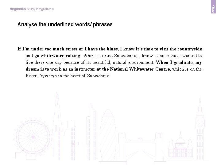 Anglistics Study Programme Analyse the underlined words/ phrases If I’m under too much stress