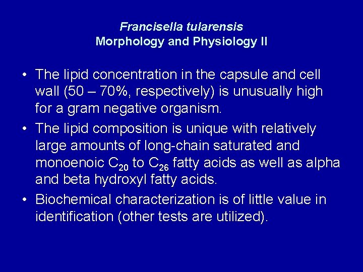 Francisella tularensis Morphology and Physiology II • The lipid concentration in the capsule and Francisella tularensis Morphology and Physiology II • The lipid concentration in the capsule and