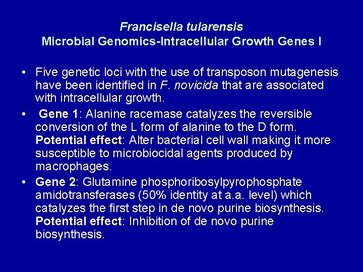 Francisella tularensis Microbial Genomics-Intracellular Growth Genes I • Five genetic loci with the use Francisella tularensis Microbial Genomics-Intracellular Growth Genes I • Five genetic loci with the use