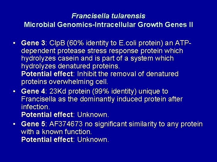 Francisella tularensis Microbial Genomics-Intracellular Growth Genes II • Gene 3: Clp. B (60% identity Francisella tularensis Microbial Genomics-Intracellular Growth Genes II • Gene 3: Clp. B (60% identity