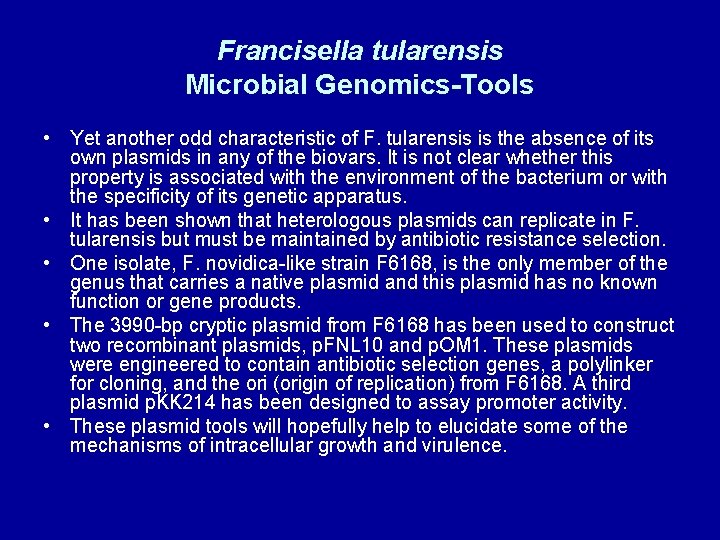 Francisella tularensis Microbial Genomics-Tools • Yet another odd characteristic of F. tularensis is the Francisella tularensis Microbial Genomics-Tools • Yet another odd characteristic of F. tularensis is the