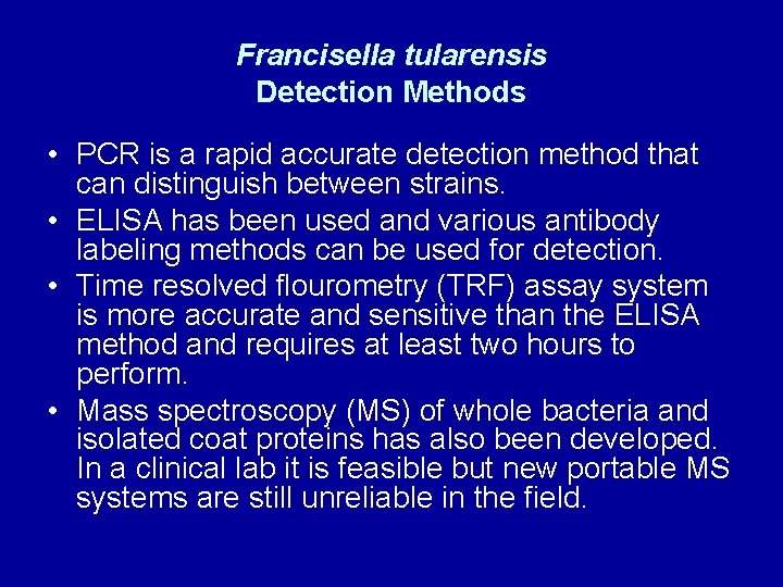 Francisella tularensis Detection Methods • PCR is a rapid accurate detection method that can Francisella tularensis Detection Methods • PCR is a rapid accurate detection method that can