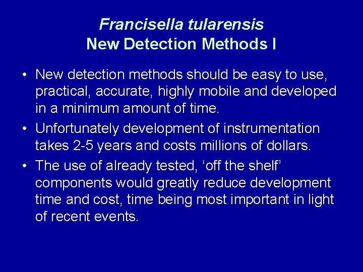 Francisella tularensis New Detection Methods I • New detection methods should be easy to Francisella tularensis New Detection Methods I • New detection methods should be easy to
