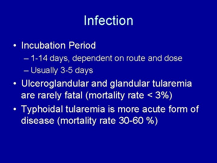 Infection • Incubation Period – 1 -14 days, dependent on route and dose – Infection • Incubation Period – 1 -14 days, dependent on route and dose –