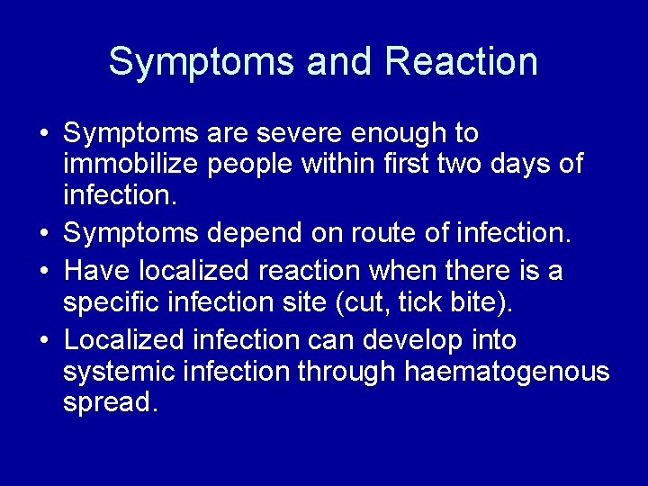Symptoms and Reaction • Symptoms are severe enough to immobilize people within first two Symptoms and Reaction • Symptoms are severe enough to immobilize people within first two
