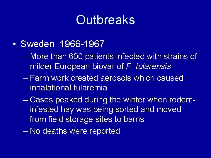 Outbreaks • Sweden 1966 -1967 – More than 600 patients infected with strains of Outbreaks • Sweden 1966 -1967 – More than 600 patients infected with strains of