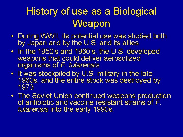 History of use as a Biological Weapon • During WWII, its potential use was History of use as a Biological Weapon • During WWII, its potential use was