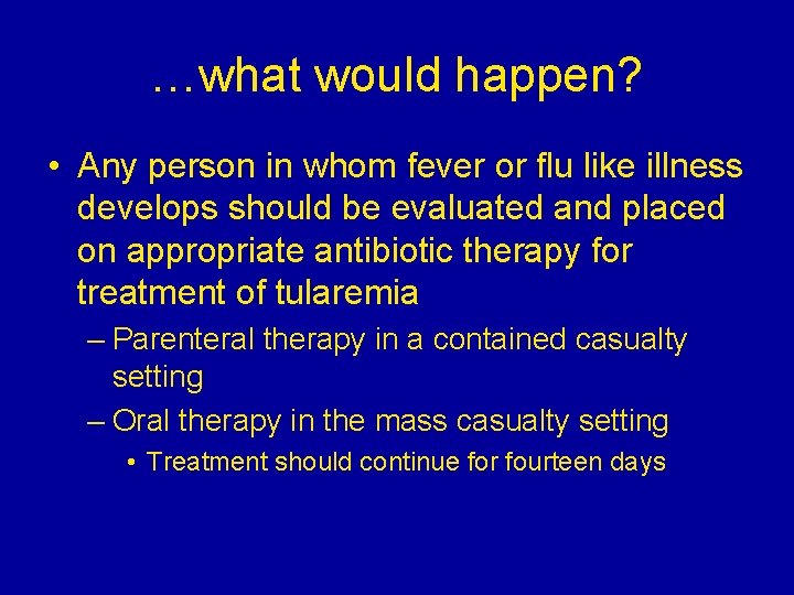 …what would happen? • Any person in whom fever or flu like illness develops …what would happen? • Any person in whom fever or flu like illness develops
