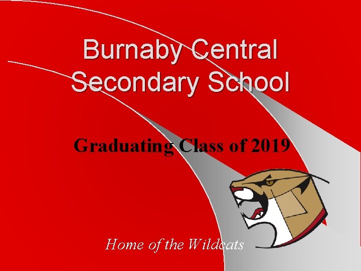 Burnaby Central Secondary School Graduating Class of 2019 Home of the Wildcats 