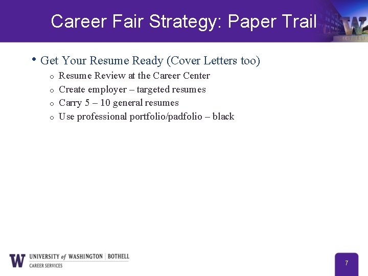 Career Fair Strategy: Paper Trail • Get Your Resume Ready (Cover Letters too) Resume