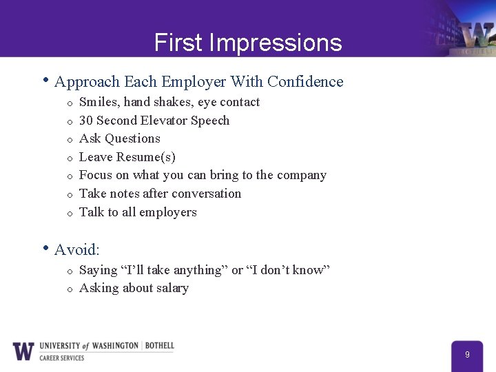 First Impressions • Approach Employer With Confidence o o o o Smiles, hand shakes,