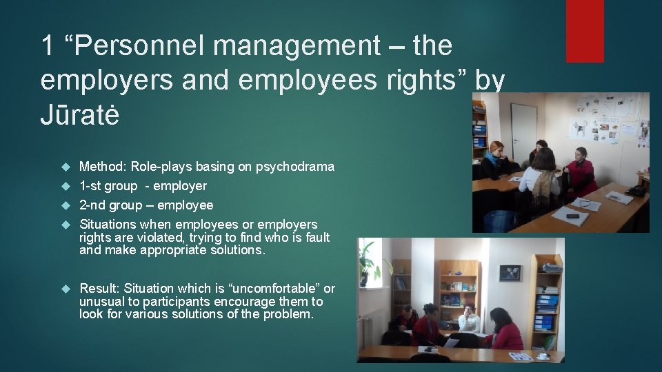 1 “Personnel management – the employers and employees rights” by Jūratė Method: Role-plays basing