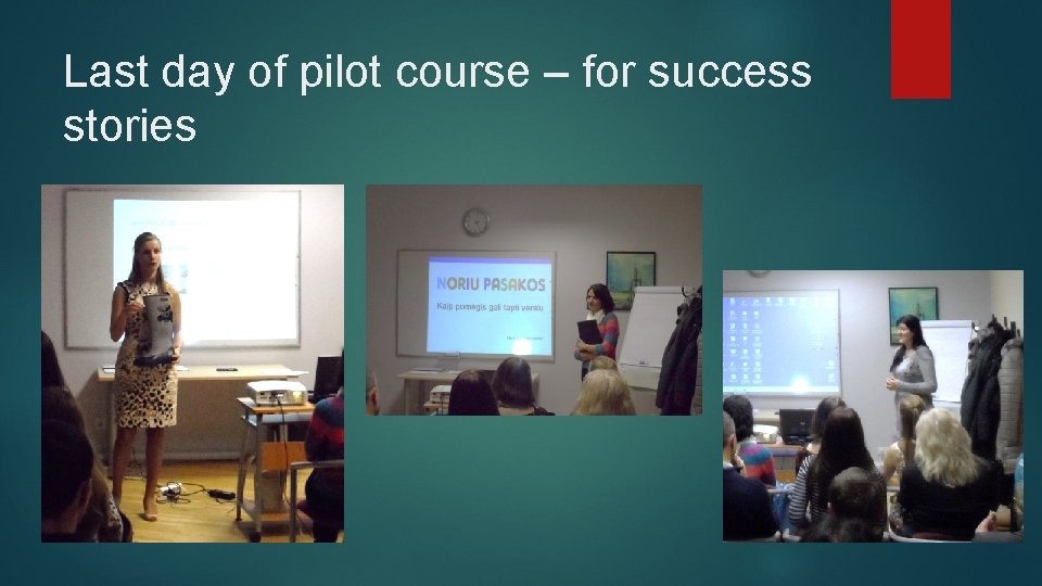 Last day of pilot course – for success stories 