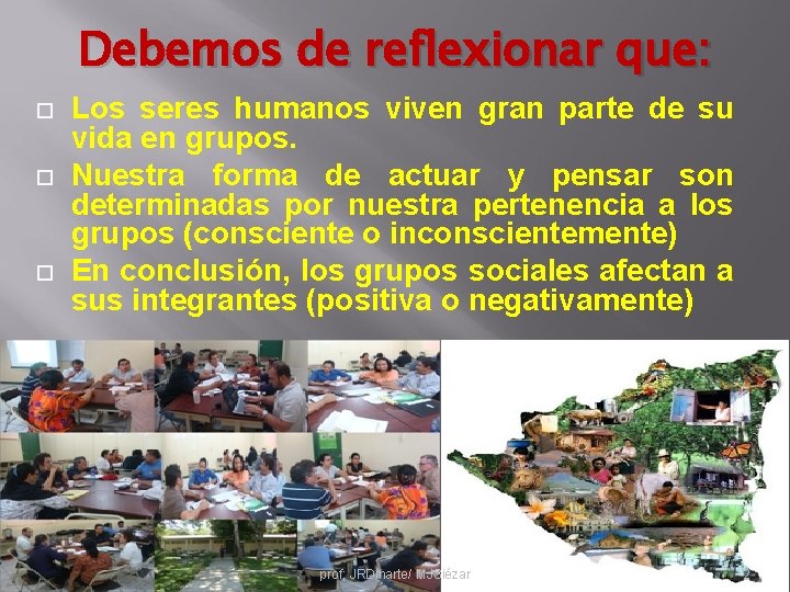 Debemos de reflexionar que: Los seres humanos viven gran parte de su vida en