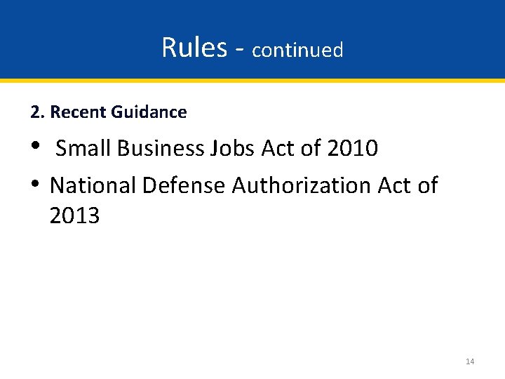 Rules - continued 2. Recent Guidance • Small Business Jobs Act of 2010 •