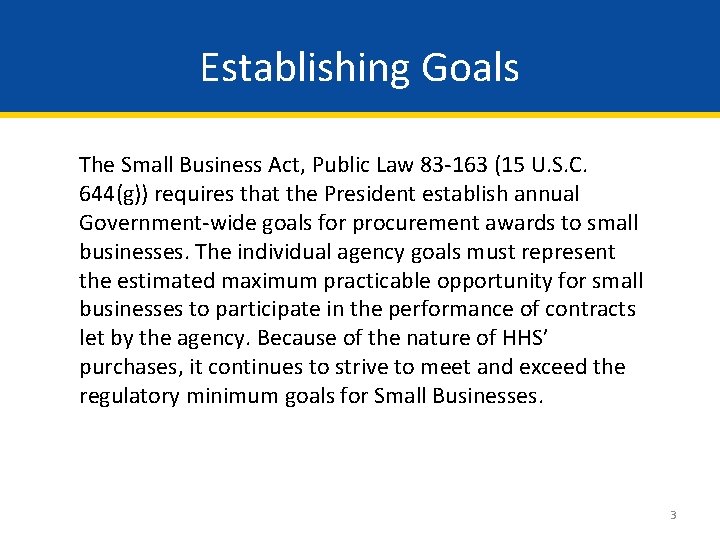 Establishing Goals The Small Business Act, Public Law 83 -163 (15 U. S. C.