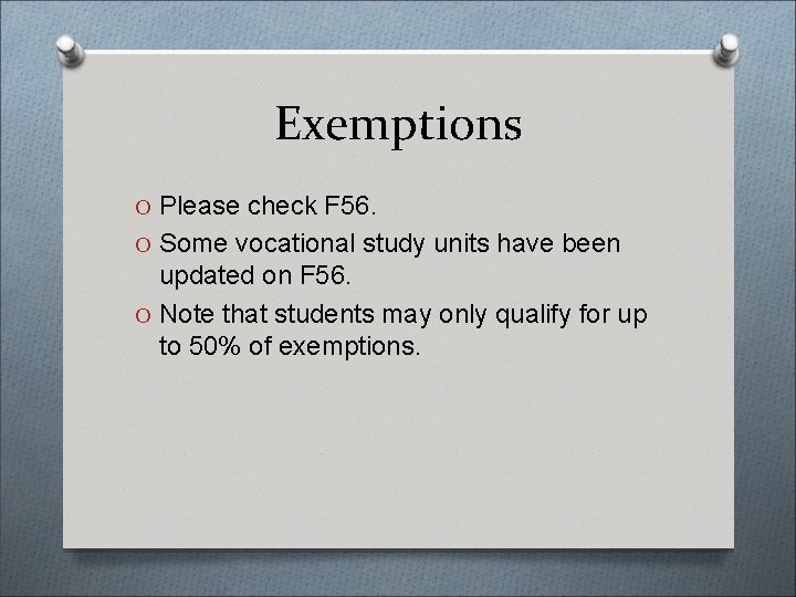 Exemptions O Please check F 56. O Some vocational study units have been updated