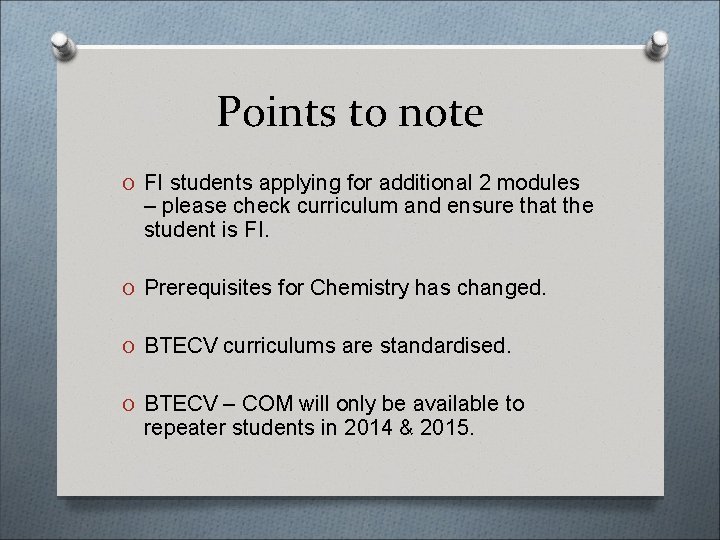 Points to note O FI students applying for additional 2 modules – please check