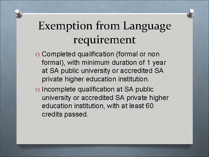 Exemption from Language requirement O Completed qualification (formal or non formal), with minimum duration