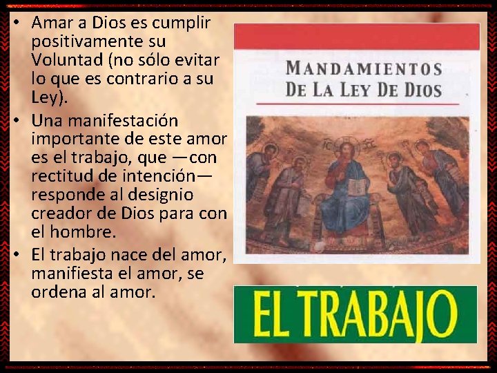  • Amar a Dios es cumplir positivamente su Voluntad (no sólo evitar lo