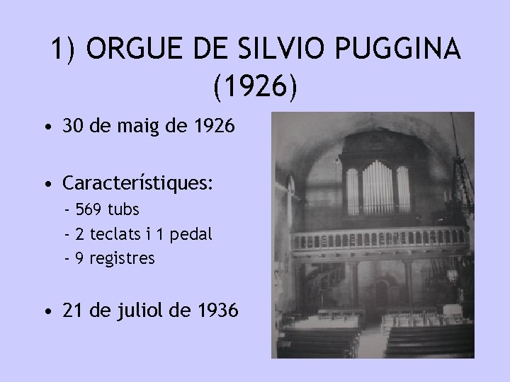 1) ORGUE DE SILVIO PUGGINA (1926) • 30 de maig de 1926 • Característiques: