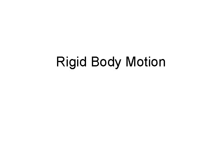 Rigid Body Motion 