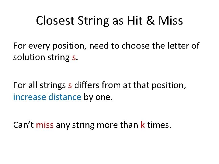 Closest String as Hit & Miss For every position, need to choose the letter