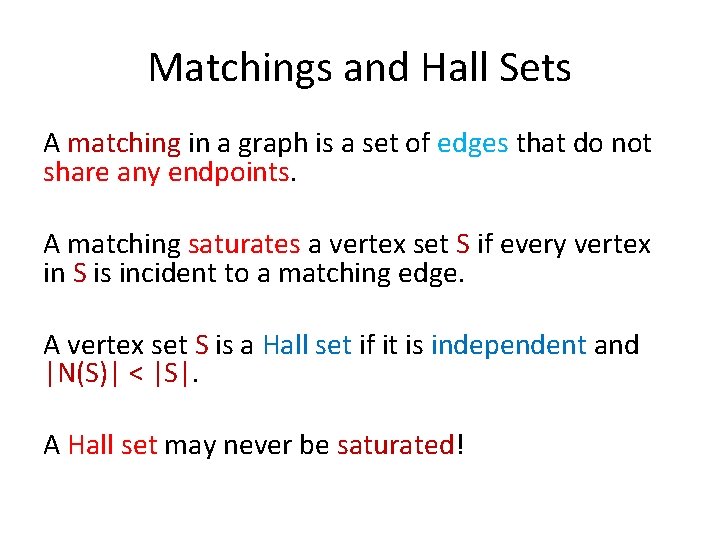 Matchings and Hall Sets A matching in a graph is a set of edges