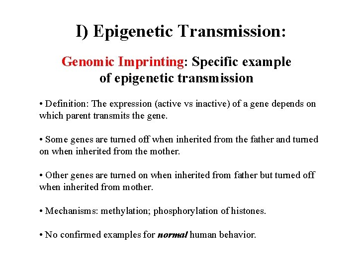 I) Epigenetic Transmission: Genomic Imprinting: Specific example of epigenetic transmission • Definition: The expression