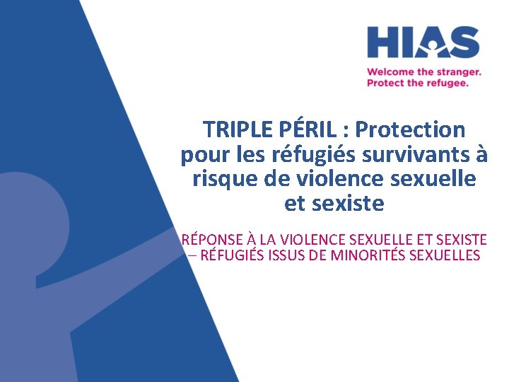 TRIPLE PÉRIL : Protection pour les réfugiés survivants à risque de violence sexuelle et