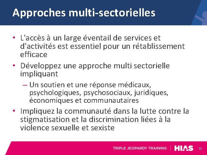 Approches multi-sectorielles • L'accès à un large éventail de services et d'activités est essentiel