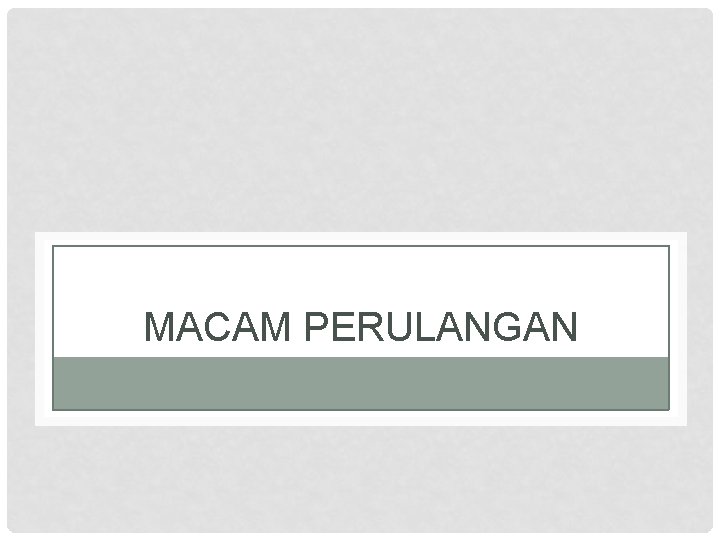 MACAM PERULANGAN 