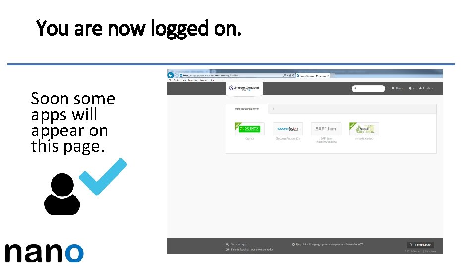 You are now logged on. Soon some apps will appear on this page. 