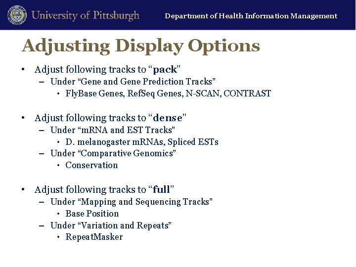 Department of Health Information Management Adjusting Display Options • Adjust following tracks to “pack”