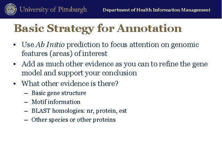 Department of Health Information Management Basic Strategy for Annotation • Use Ab Initio prediction