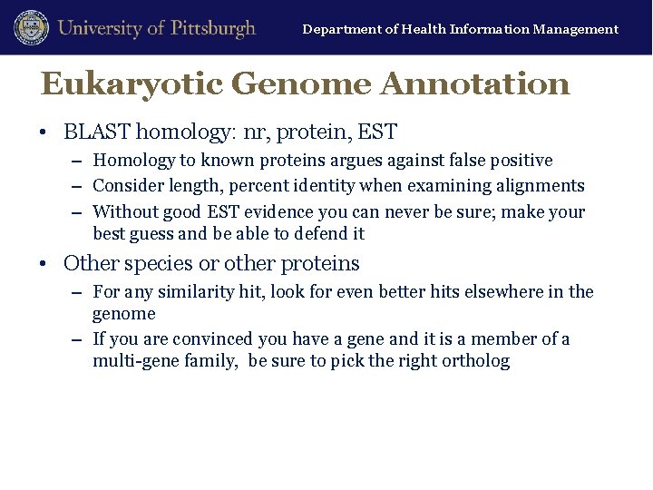 Department of Health Information Management Eukaryotic Genome Annotation • BLAST homology: nr, protein, EST