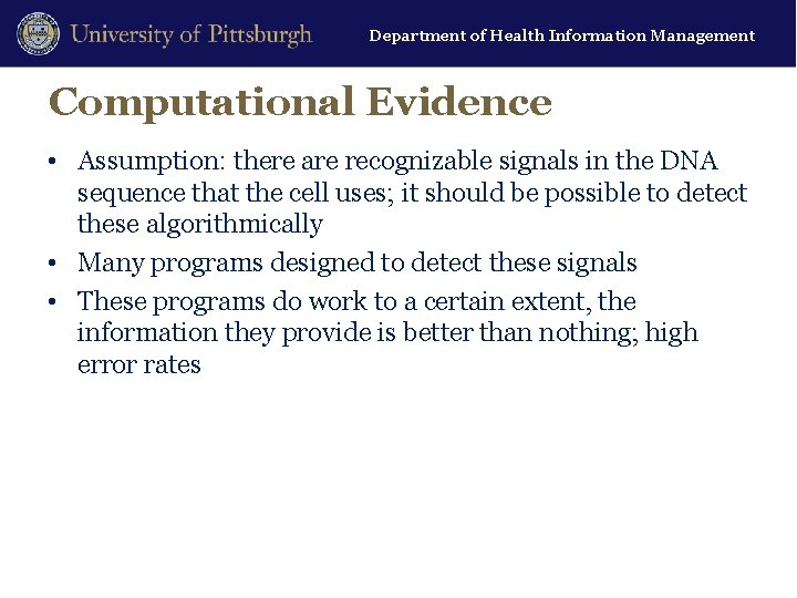 Department of Health Information Management Computational Evidence • Assumption: there are recognizable signals in