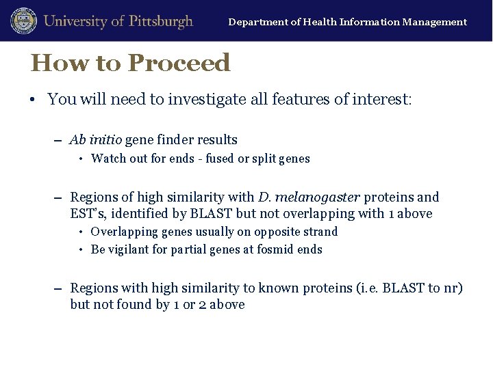 Department of Health Information Management How to Proceed • You will need to investigate