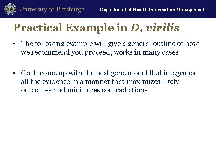 Department of Health Information Management Practical Example in D. virilis • The following example