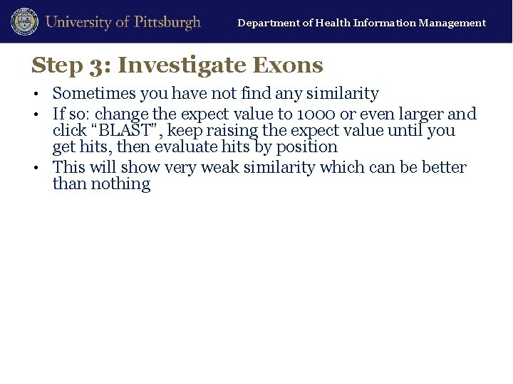 Department of Health Information Management Step 3: Investigate Exons Sometimes you have not find