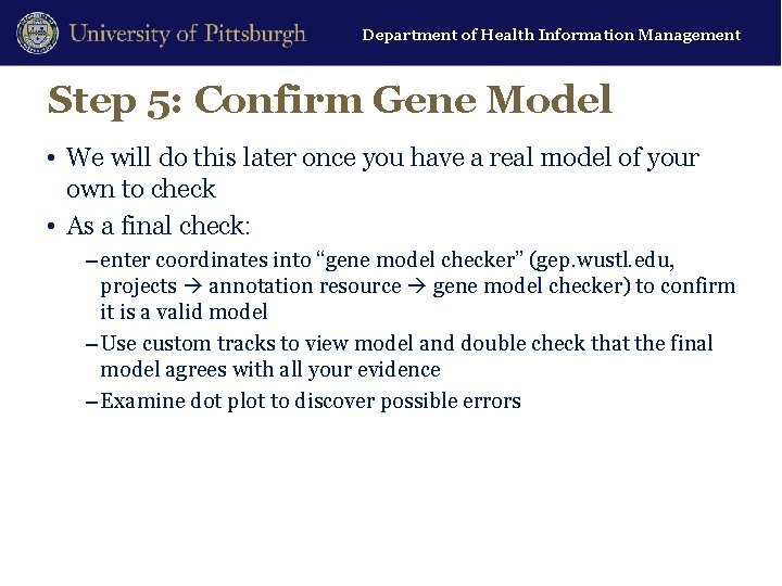 Department of Health Information Management Step 5: Confirm Gene Model • We will do