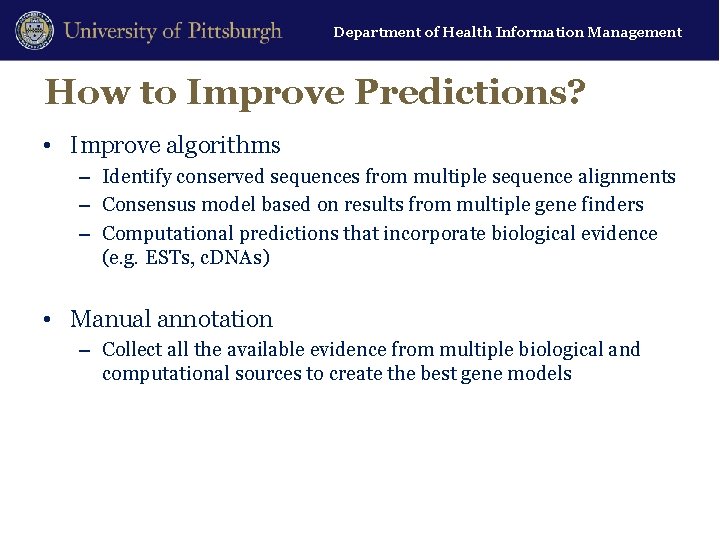 Department of Health Information Management How to Improve Predictions? • Improve algorithms – Identify