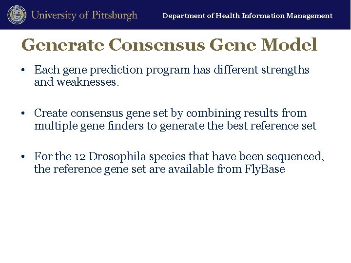 Department of Health Information Management Generate Consensus Gene Model • Each gene prediction program