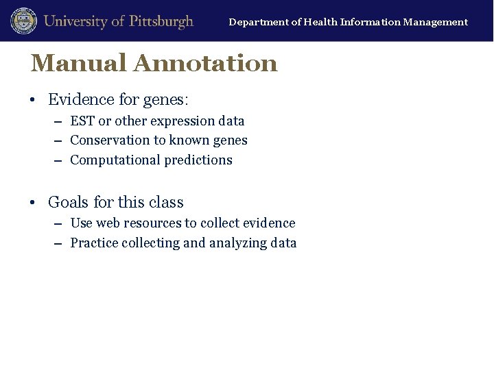 Department of Health Information Management Manual Annotation • Evidence for genes: – EST or