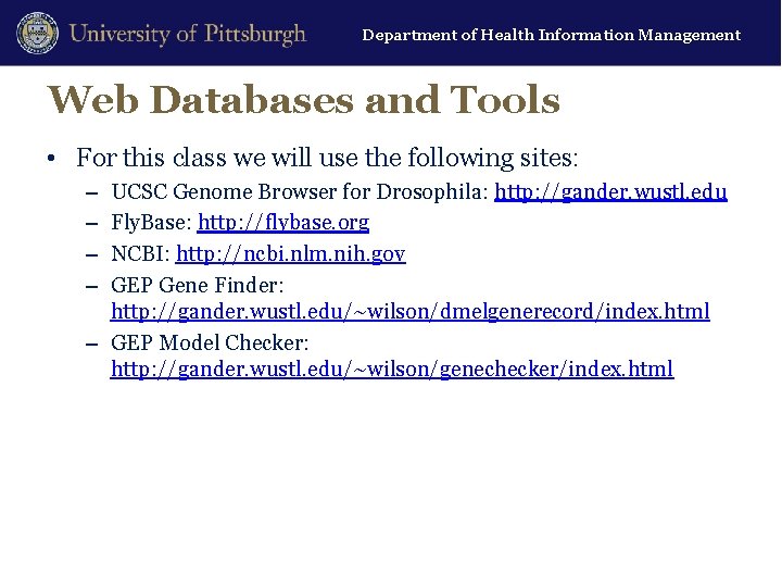 Department of Health Information Management Web Databases and Tools • For this class we