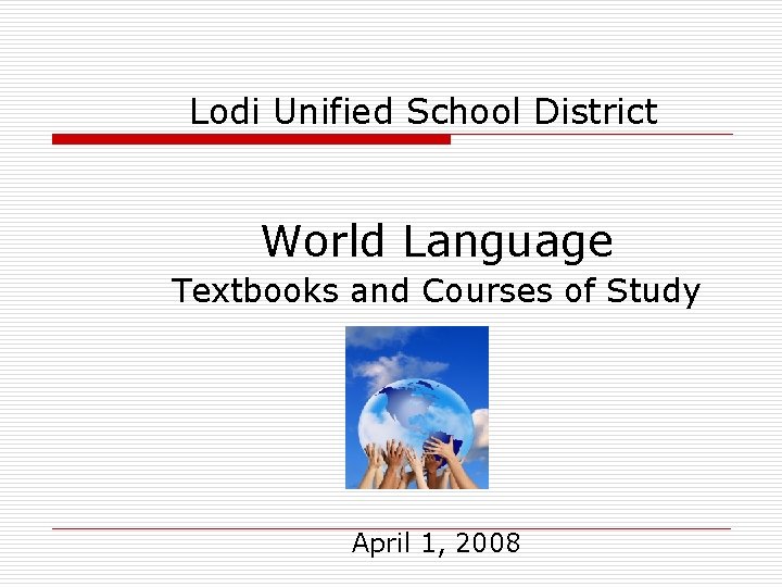 Lodi Unified School District World Language Textbooks and Courses of Study April 1, 2008