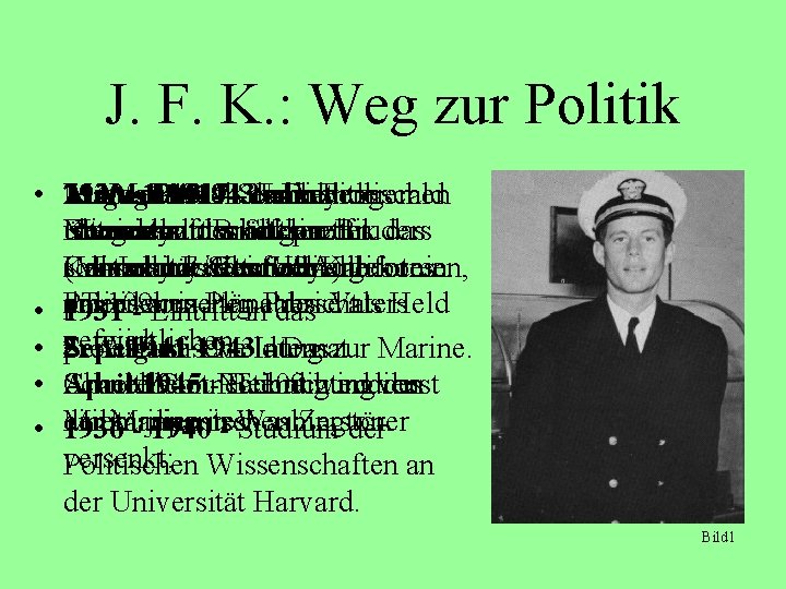 J. F. K. : Weg zur Politik • 7. August 1930 29. 1940 März