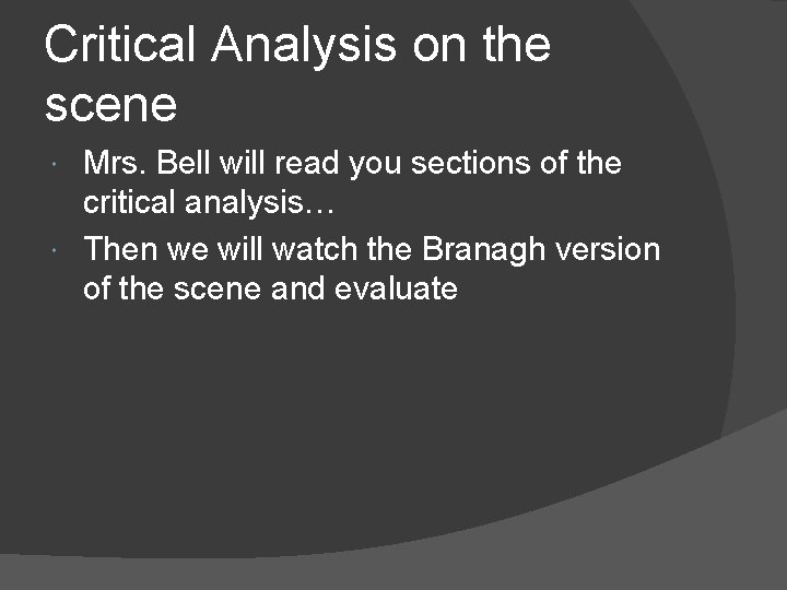 Critical Analysis on the scene Mrs. Bell will read you sections of the critical